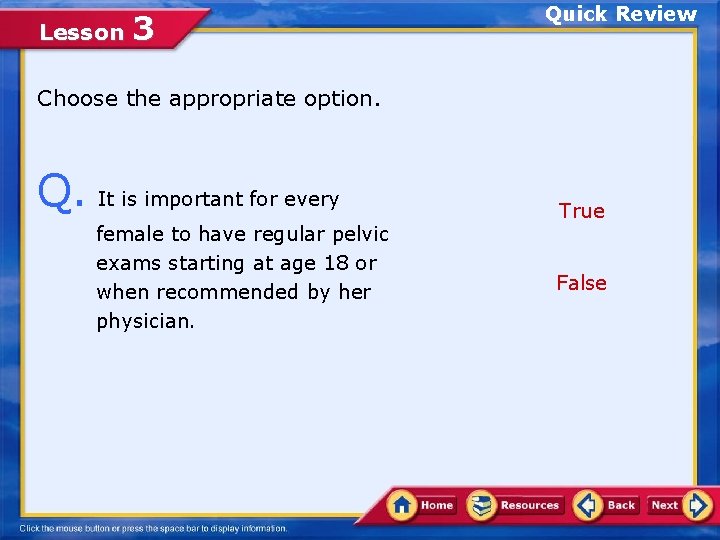 Lesson 3 Quick Review Choose the appropriate option. Q. It is important for every