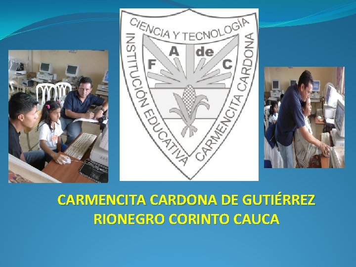 CARMENCITA CARDONA DE GUTIÉRREZ RIONEGRO CORINTO CAUCA 
