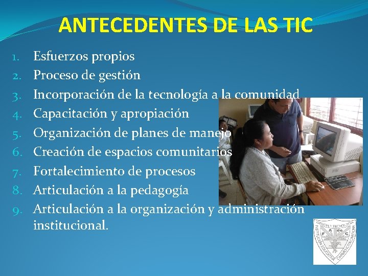 ANTECEDENTES DE LAS TIC 1. 2. 3. 4. 5. 6. 7. 8. 9. Esfuerzos