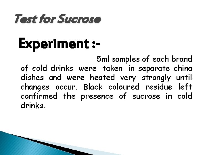 Test for Sucrose Experiment : 5 ml samples of each brand of cold drinks