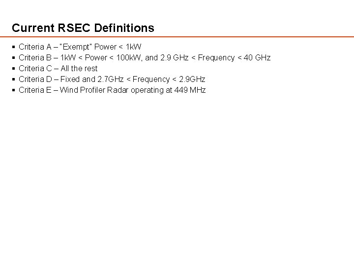 Current RSEC Definitions § § § Criteria A – “Exempt” Power < 1 k. Current RSEC Definitions § § § Criteria A – “Exempt” Power < 1 k.