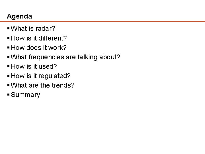Agenda § What is radar? § How is it different? § How does it Agenda § What is radar? § How is it different? § How does it