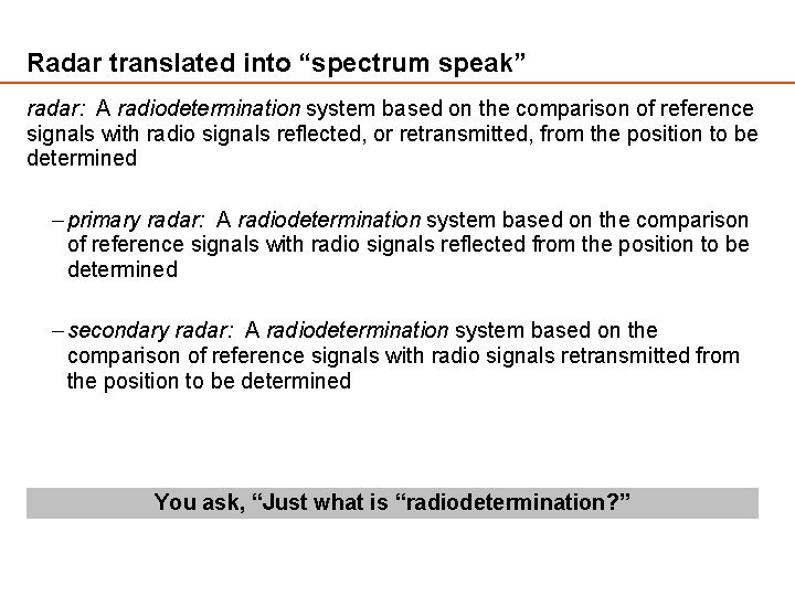 Radar translated into “spectrum speak” radar: A radiodetermination system based on the comparison of Radar translated into “spectrum speak” radar: A radiodetermination system based on the comparison of
