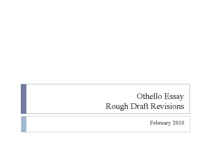 Othello Essay Rough Draft Revisions February 2010 