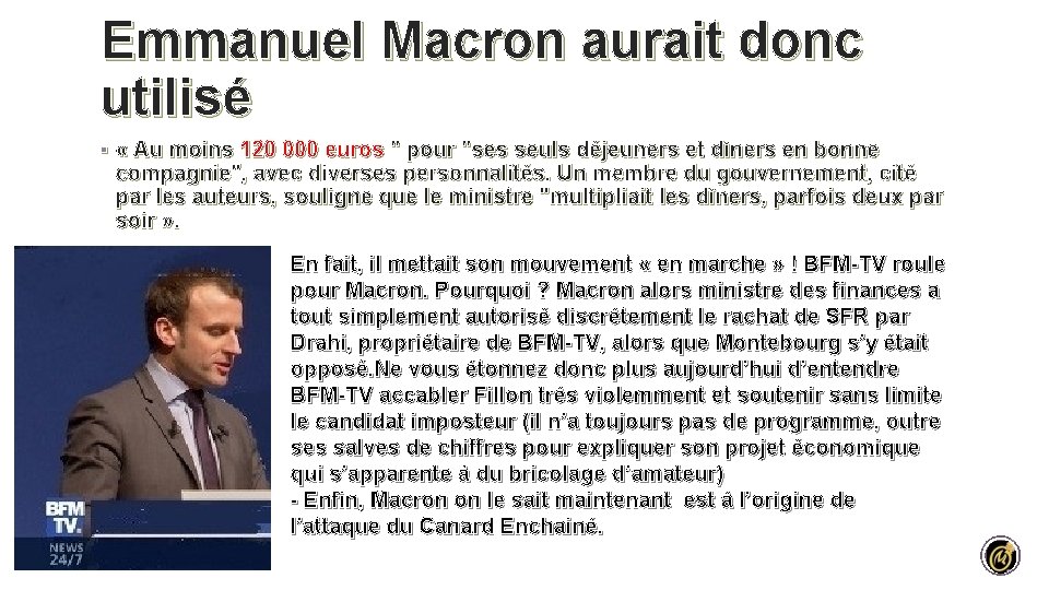 Emmanuel Macron aurait donc utilisé § « Au moins 120 000 euros " pour Emmanuel Macron aurait donc utilisé § « Au moins 120 000 euros " pour