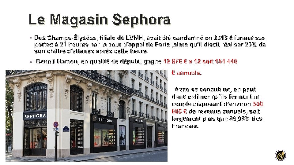 Le Magasin Sephora § Des Champs-Élysées, filiale de LVMH, avait été condamné en 2013 Le Magasin Sephora § Des Champs-Élysées, filiale de LVMH, avait été condamné en 2013