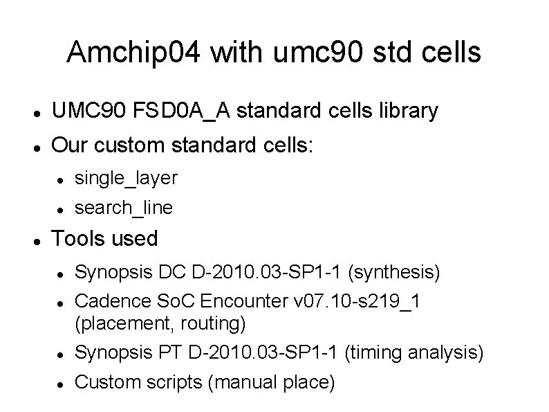 Amchip 04 with umc 90 std cells UMC 90 FSD 0 A_A standard cells