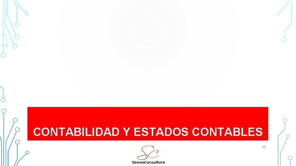 CONTABILIDAD Y ESTADOS CONTABLES CONSULTORA SIRENA 2015 15 CONTABILIDAD Y ESTADOS CONTABLES CONSULTORA SIRENA 2015 15