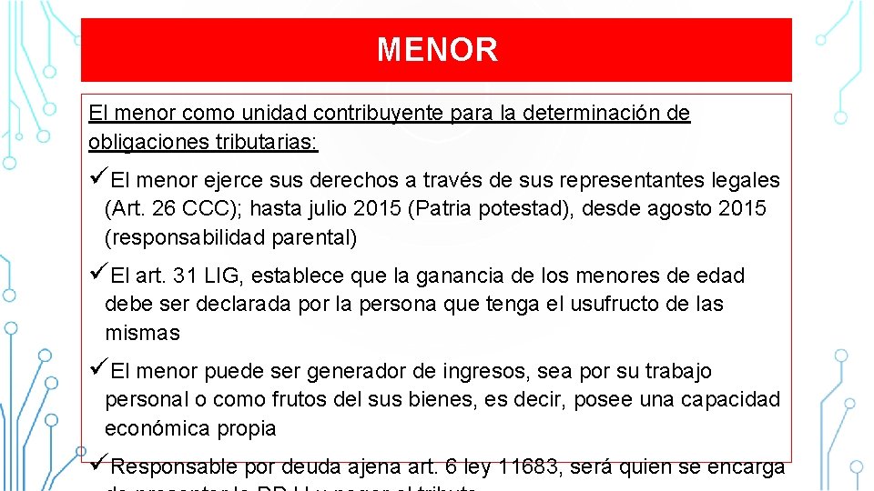 MENOR El menor como unidad contribuyente para la determinación de obligaciones tributarias: üEl menor MENOR El menor como unidad contribuyente para la determinación de obligaciones tributarias: üEl menor