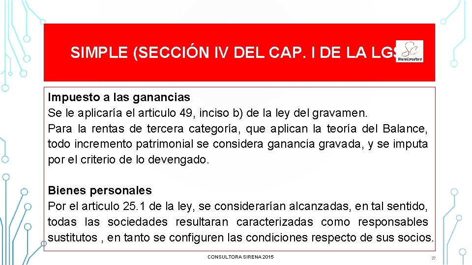 SIMPLE (SECCIÓN IV DEL CAP. I DE LA LGS) Impuesto a las ganancias Se SIMPLE (SECCIÓN IV DEL CAP. I DE LA LGS) Impuesto a las ganancias Se