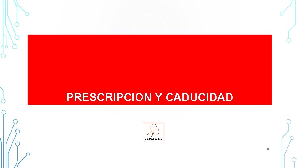 PRESCRIPCION Y CADUCIDAD CONSULTORA SIRENA 2015 28 PRESCRIPCION Y CADUCIDAD CONSULTORA SIRENA 2015 28