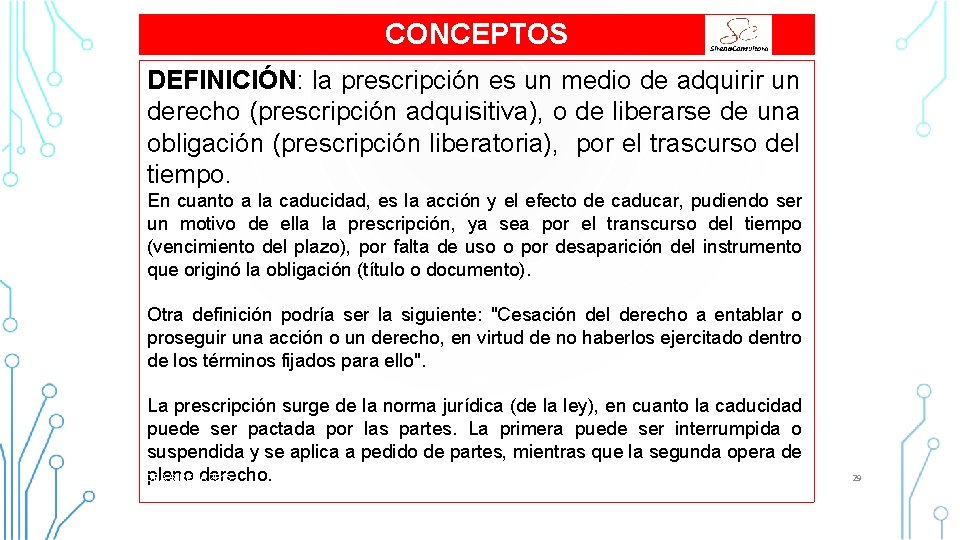 CONCEPTOS DEFINICIÓN: la prescripción es un medio de adquirir un derecho (prescripción adquisitiva), o CONCEPTOS DEFINICIÓN: la prescripción es un medio de adquirir un derecho (prescripción adquisitiva), o