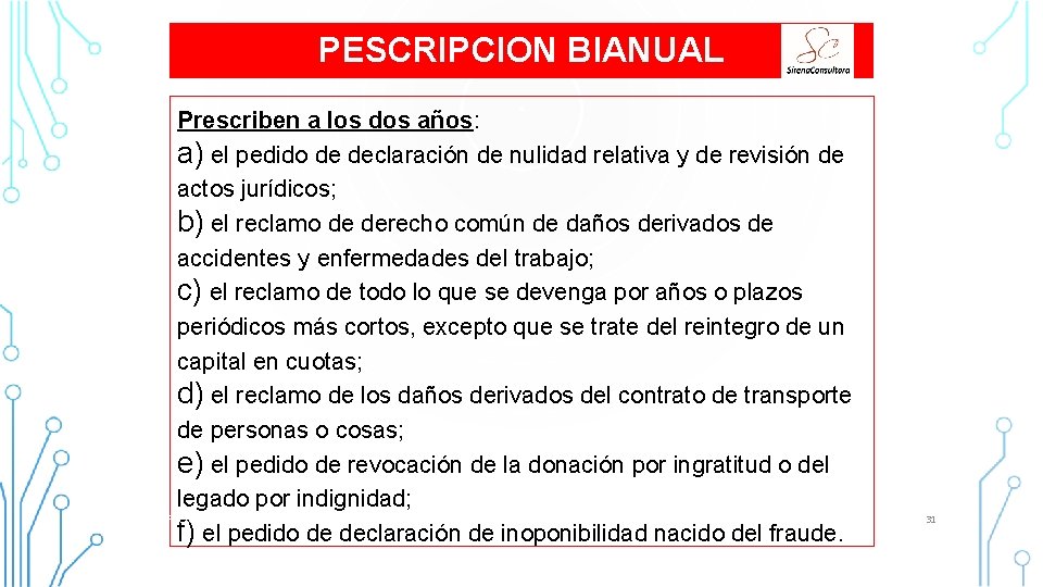 PESCRIPCION BIANUAL Prescriben a los dos años: a) el pedido de declaración de nulidad PESCRIPCION BIANUAL Prescriben a los dos años: a) el pedido de declaración de nulidad