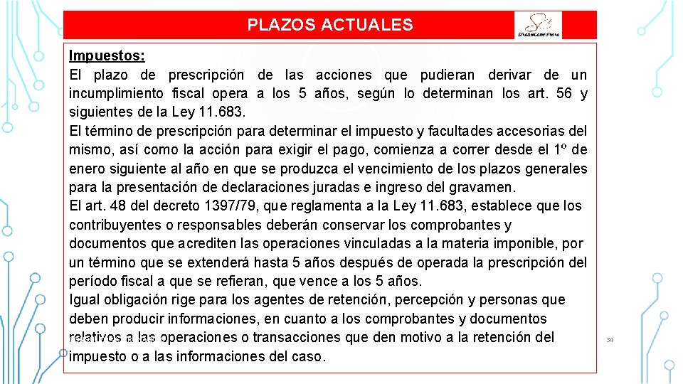 PLAZOS ACTUALES Impuestos: El plazo de prescripción de las acciones que pudieran derivar de PLAZOS ACTUALES Impuestos: El plazo de prescripción de las acciones que pudieran derivar de