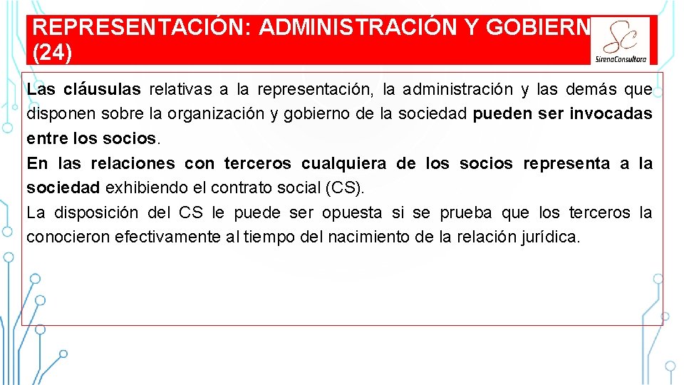 REPRESENTACIÓN: ADMINISTRACIÓN Y GOBIERNO (24) Las cláusulas relativas a la representación, la administración y REPRESENTACIÓN: ADMINISTRACIÓN Y GOBIERNO (24) Las cláusulas relativas a la representación, la administración y
