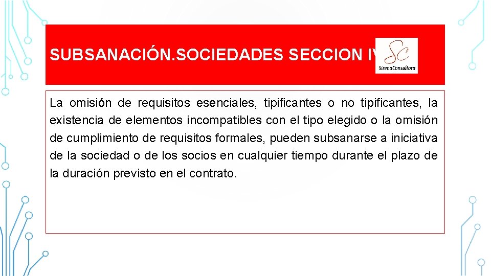 SUBSANACIÓN. SOCIEDADES SECCION IV La omisión de requisitos esenciales, tipificantes o no tipificantes, la SUBSANACIÓN. SOCIEDADES SECCION IV La omisión de requisitos esenciales, tipificantes o no tipificantes, la