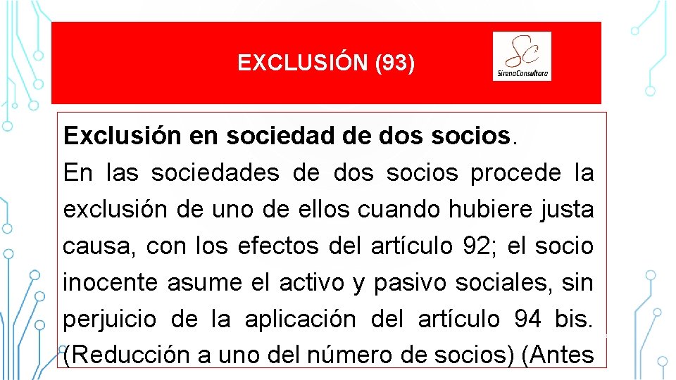 EXCLUSIÓN (93) Exclusión en sociedad de dos socios. En las sociedades de dos socios EXCLUSIÓN (93) Exclusión en sociedad de dos socios. En las sociedades de dos socios