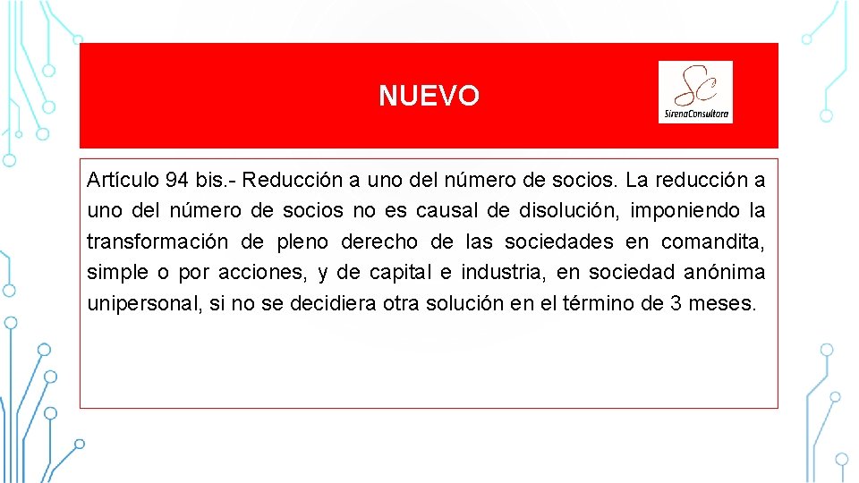 NUEVO Artículo 94 bis. - Reducción a uno del número de socios. La reducción NUEVO Artículo 94 bis. - Reducción a uno del número de socios. La reducción
