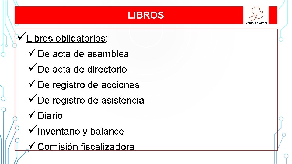 LIBROS üLibros obligatorios: üDe acta de asamblea üDe acta de directorio üDe registro de LIBROS üLibros obligatorios: üDe acta de asamblea üDe acta de directorio üDe registro de