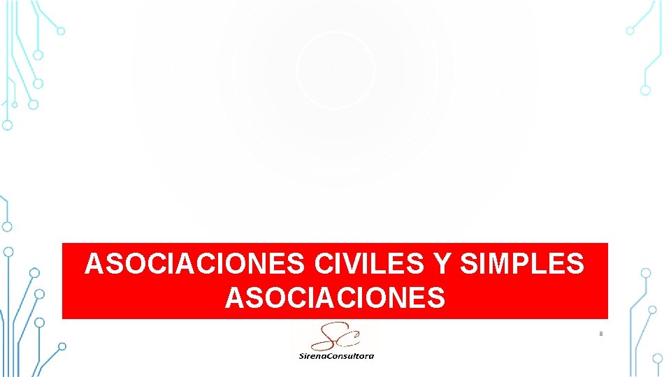 ASOCIACIONES CIVILES Y SIMPLES ASOCIACIONES CONSULTORA SIRENA 2015 8 ASOCIACIONES CIVILES Y SIMPLES ASOCIACIONES CONSULTORA SIRENA 2015 8