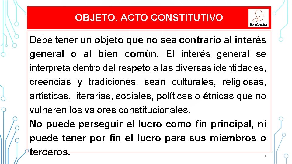 OBJETO. ACTO CONSTITUTIVO Debe tener un objeto que no sea contrario al interés general OBJETO. ACTO CONSTITUTIVO Debe tener un objeto que no sea contrario al interés general
