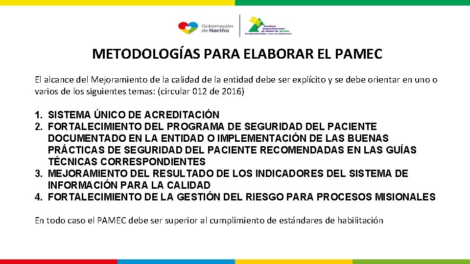 METODOLOGÍAS PARA ELABORAR EL PAMEC El alcance del Mejoramiento de la calidad de la