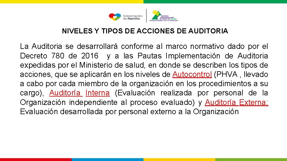 NIVELES Y TIPOS DE ACCIONES DE AUDITORIA La Auditoria se desarrollará conforme al marco