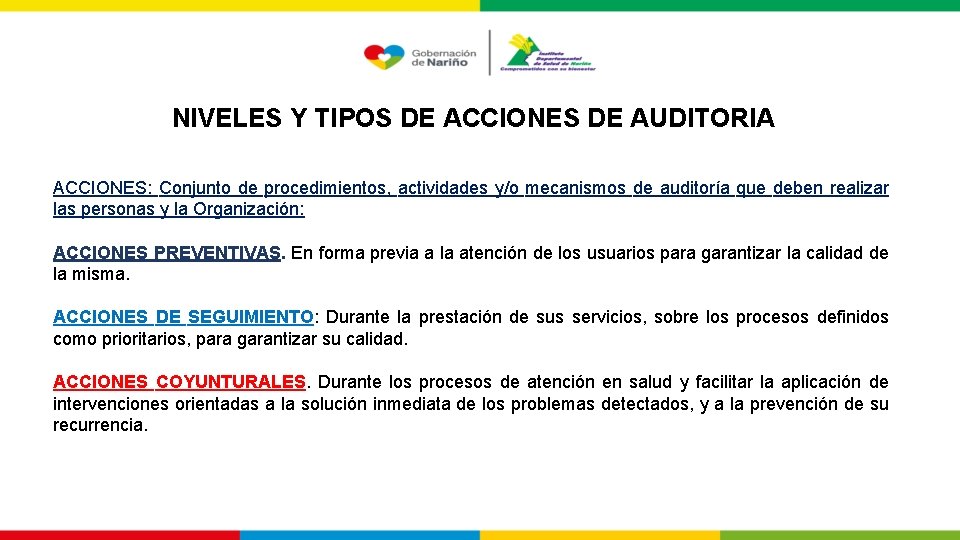 NIVELES Y TIPOS DE ACCIONES DE AUDITORIA ACCIONES: Conjunto de procedimientos, actividades y/o mecanismos