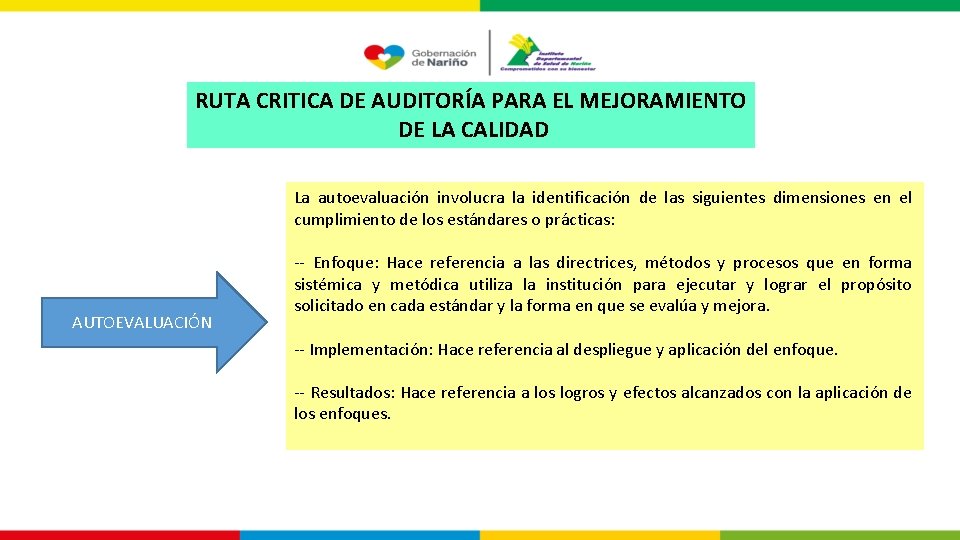 RUTA CRITICA DE AUDITORÍA PARA EL MEJORAMIENTO DE LA CALIDAD La autoevaluación involucra la
