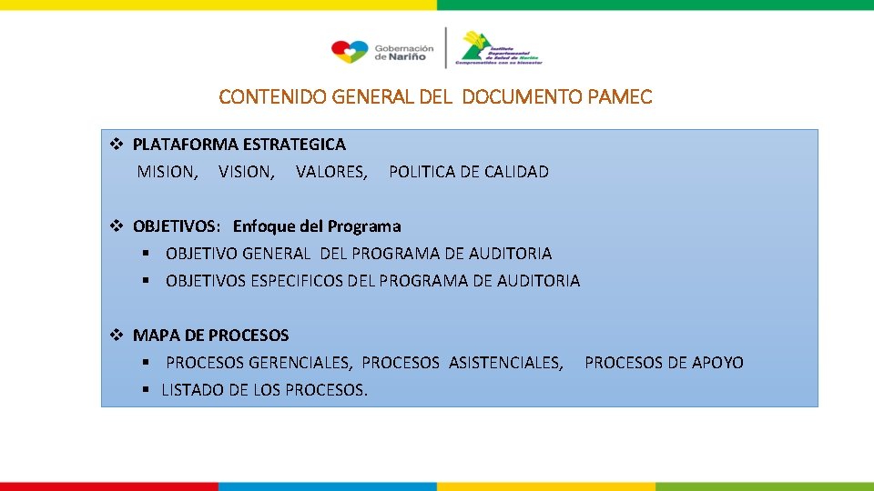 CONTENIDO GENERAL DEL DOCUMENTO PAMEC v PLATAFORMA ESTRATEGICA MISION, VALORES, POLITICA DE CALIDAD v