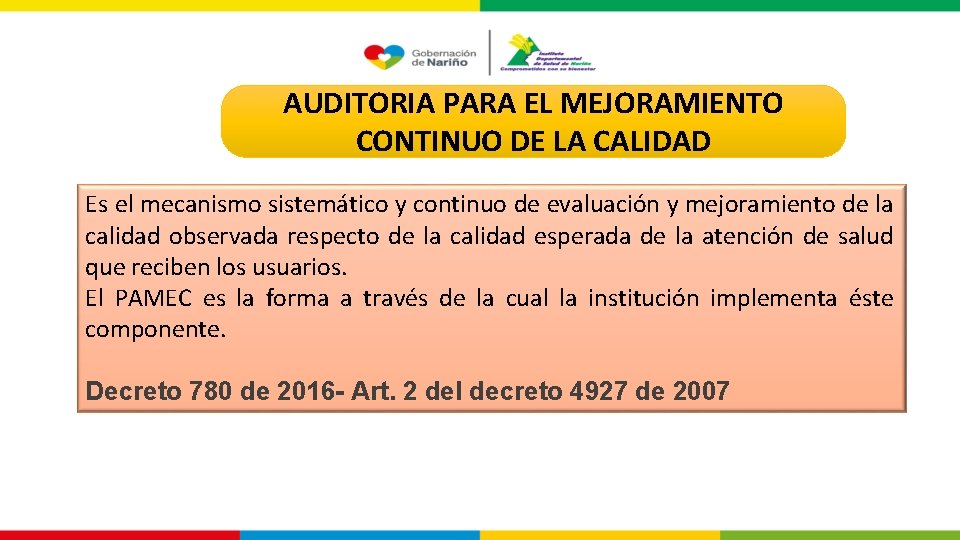 AUDITORIA PARA EL MEJORAMIENTO CONTINUO DE LA CALIDAD Es el mecanismo sistemático y continuo