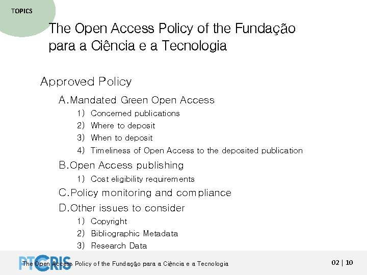 TOPICS The Open Access Policy of the Fundação para a Ciência e a Tecnologia