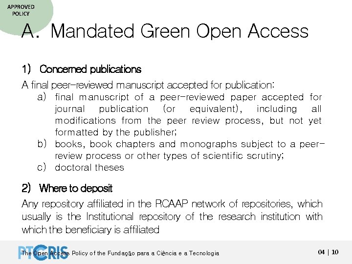 APPROVED POLICY A. Mandated Green Open Access 1) Concerned publications A final peer-reviewed manuscript