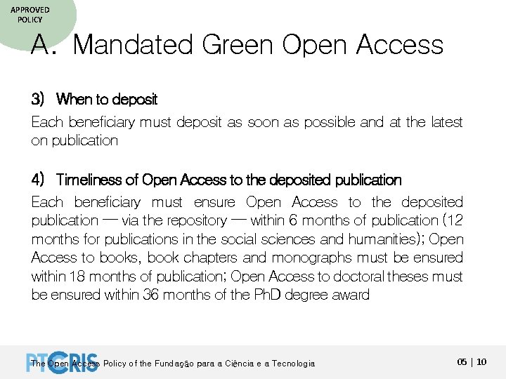 APPROVED POLICY A. Mandated Green Open Access 3) When to deposit Each beneficiary must