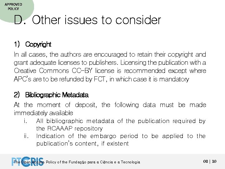 APPROVED POLICY D. Other issues to consider 1) Copyright In all cases, the authors