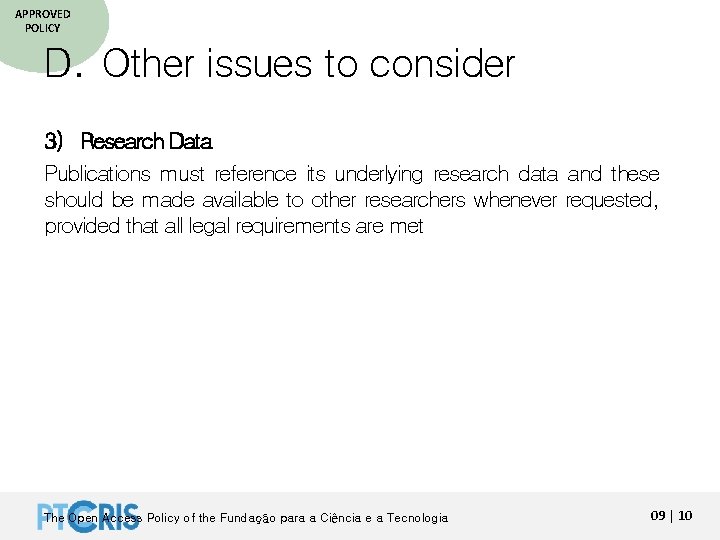 APPROVED POLICY D. Other issues to consider 3) Research Data Publications must reference its