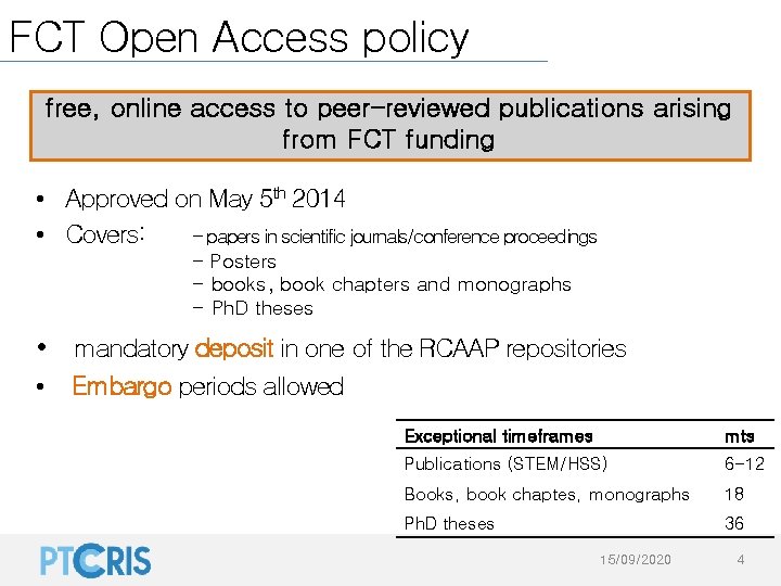 FCT Open Access policy free, online access to peer-reviewed publications arising from FCT funding