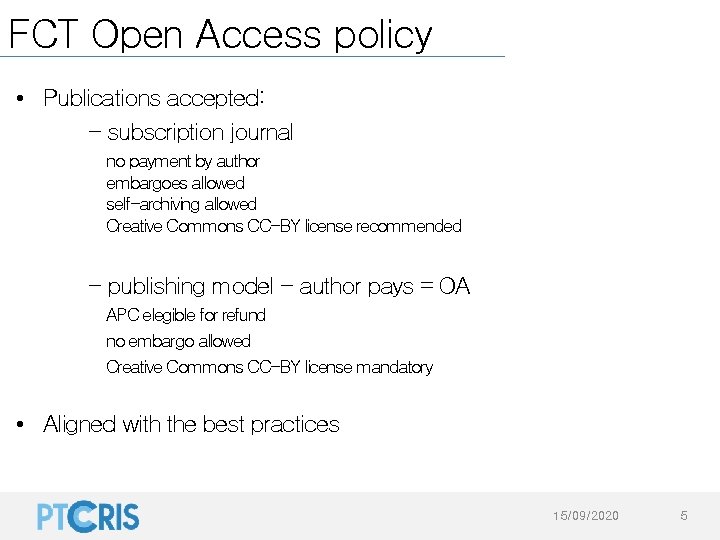 FCT Open Access policy • Publications accepted: - subscription journal no payment by author