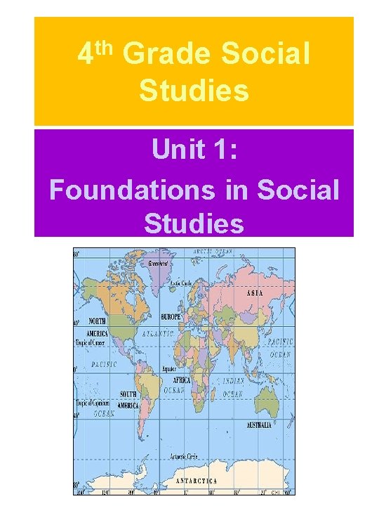 4 th Grade Social Studies Unit 1: Foundations in Social Studies 