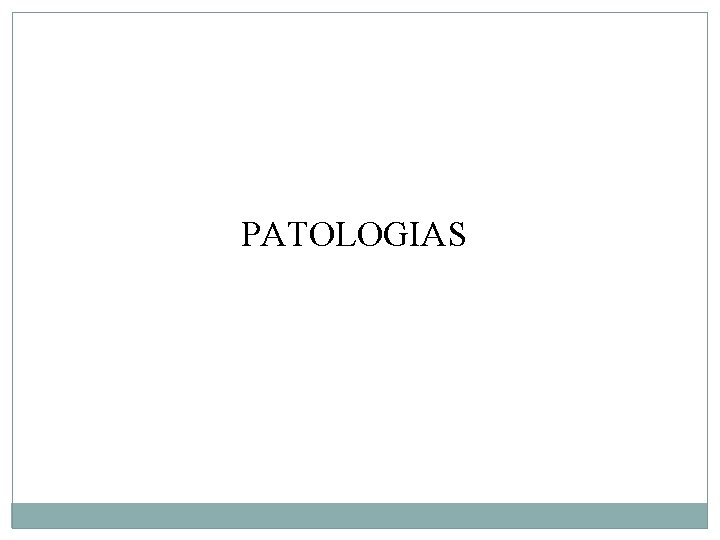 PATOLOGIAS 