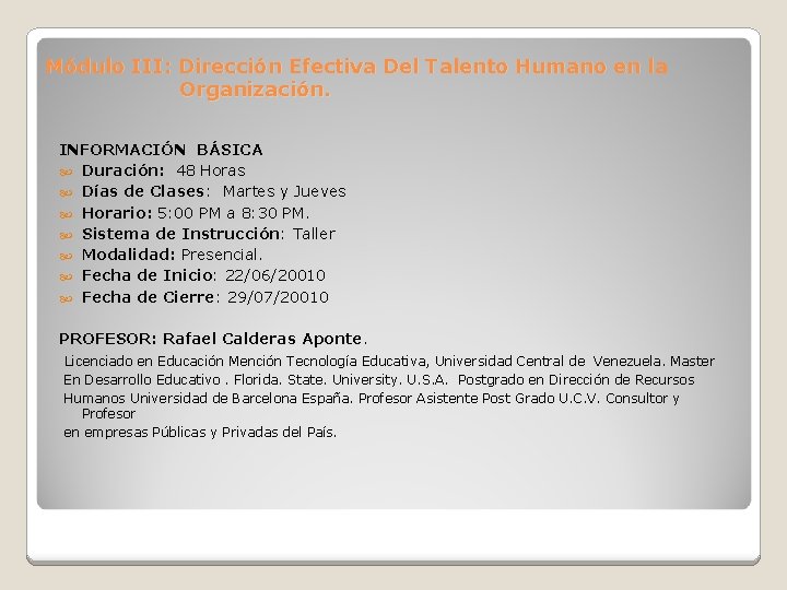 Módulo III: Dirección Efectiva Del Talento Humano en la Organización. INFORMACIÓN BÁSICA Duración: 48