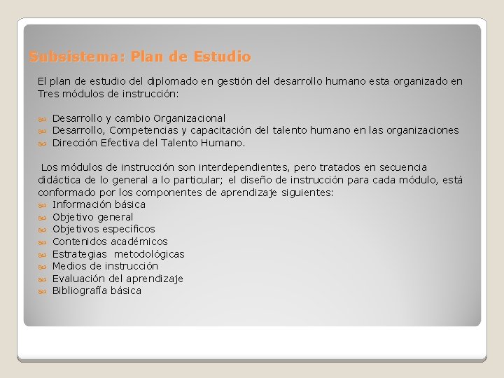 Subsistema: Plan de Estudio El plan de estudio del diplomado en gestión del desarrollo