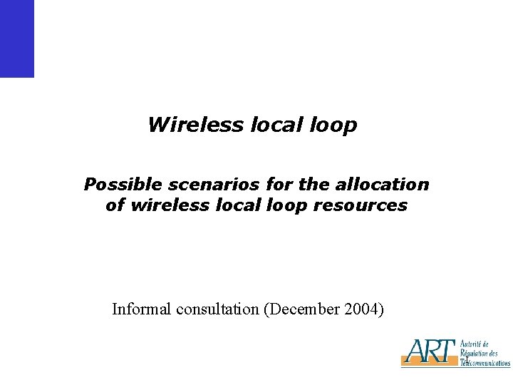 Wireless local loop Possible scenarios for the allocation of wireless local loop resources Informal