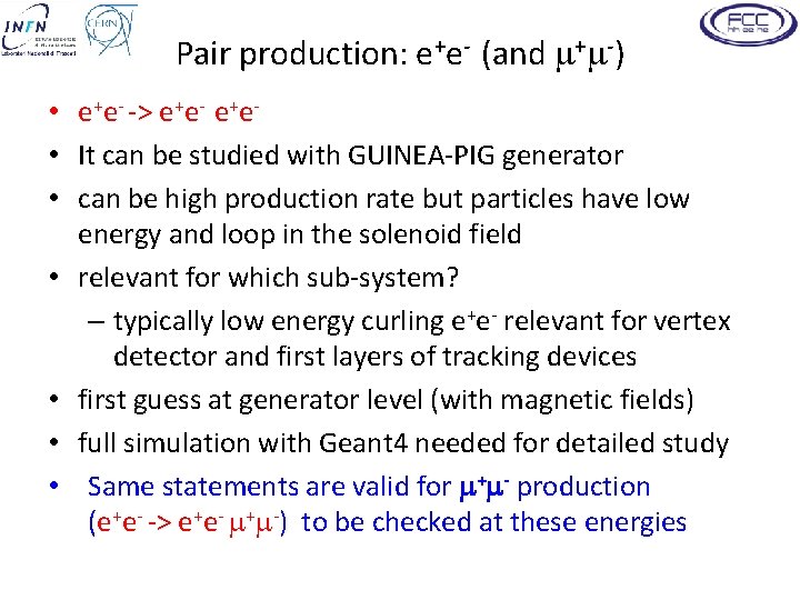 Pair production: e+e- (and m+m-) • e+e- -> e+e- e+e • It can be