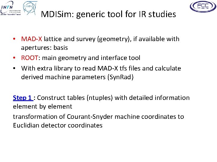 MDISim: generic tool for IR studies • MAD-X lattice and survey (geometry), if available