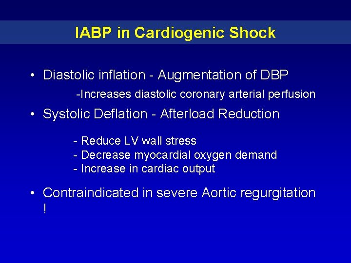 IABP in Cardiogenic Shock • Diastolic inflation - Augmentation of DBP -Increases diastolic coronary IABP in Cardiogenic Shock • Diastolic inflation - Augmentation of DBP -Increases diastolic coronary