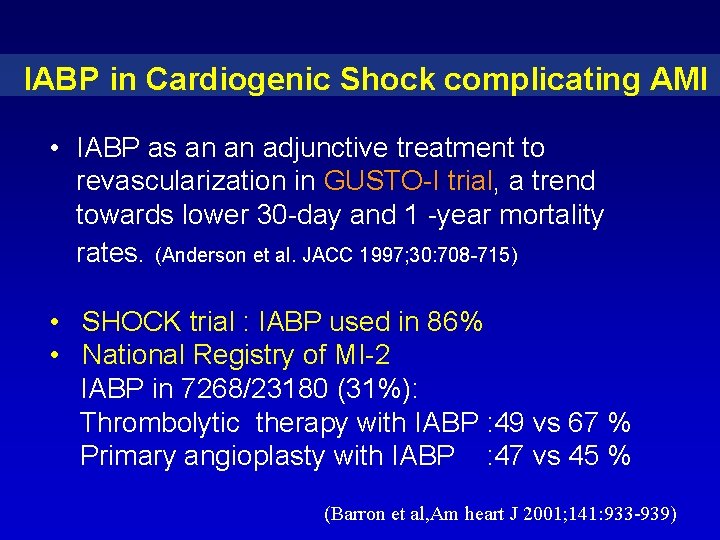 IABP in Cardiogenic Shock complicating AMI • IABP as an an adjunctive treatment to IABP in Cardiogenic Shock complicating AMI • IABP as an an adjunctive treatment to