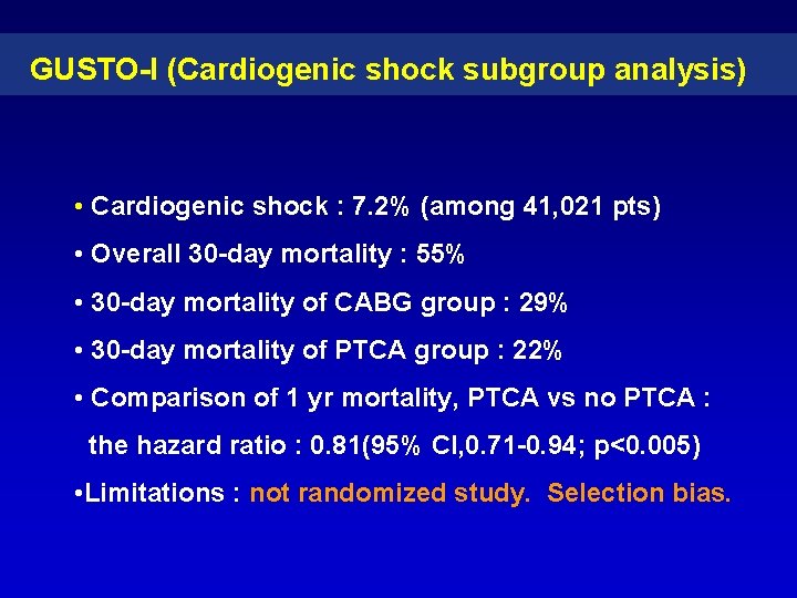 GUSTO-I (Cardiogenic shock subgroup analysis) • Cardiogenic shock : 7. 2% (among 41, 021 GUSTO-I (Cardiogenic shock subgroup analysis) • Cardiogenic shock : 7. 2% (among 41, 021