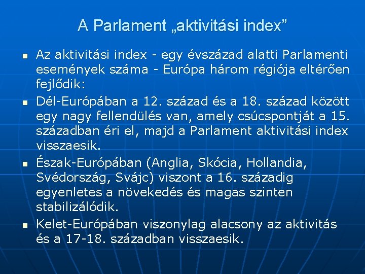 A Parlament „aktivitási index” n n Az aktivitási index - egy évszázad alatti Parlamenti