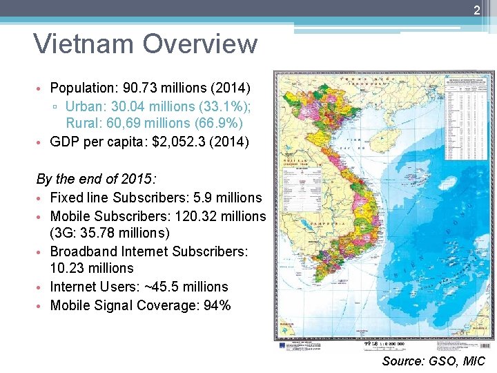 2 Vietnam Overview • Population: 90. 73 millions (2014) ▫ Urban: 30. 04 millions